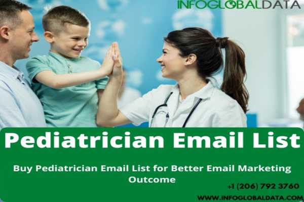 Buy 100% opt-in Pediatrician Email List IN US From InfoGlobalData